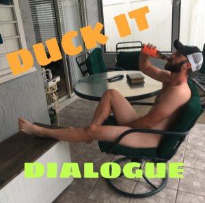 Duck it Dialogue 1
